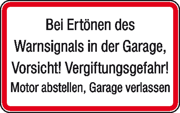 Hinweisschild für Tankanlagen und Garagen Bei Ertönen des Warnsignals in  der Garage, Vorsicht! Vergiftungsgefahr