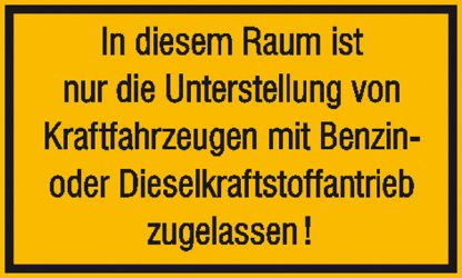 Hinweisschild für Tankanlagen und Garagen In diesem Raum ist nur die Unterstellung von Kraftfahrzeugen mit Benzin- oder